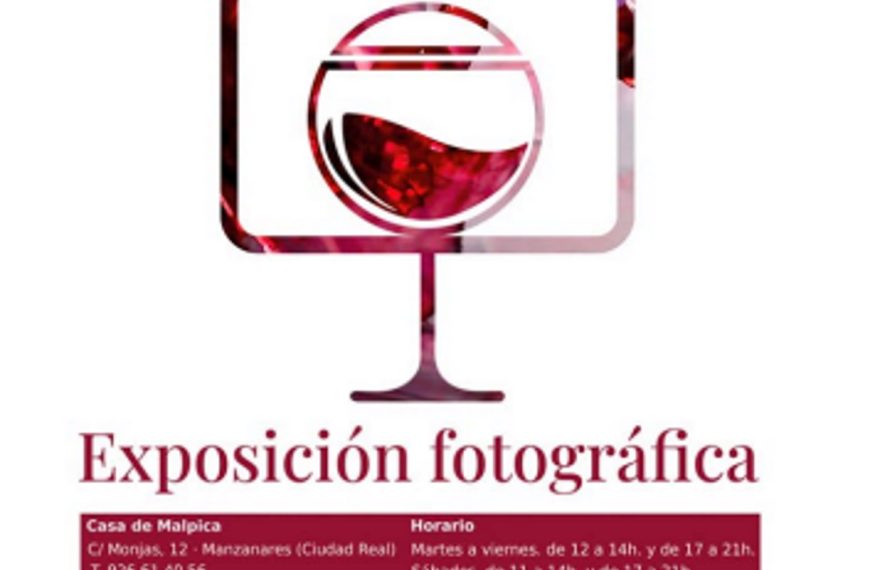 Exposición fotográfica In Vino Veritas “en el vino esta la verdad” en Casa Malpica de Manzanares hasta el 17 de julio