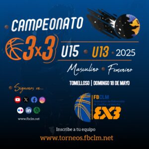 Todo lo que necesitas saber sobre la 4ª prueba 3×3 FBCLM U13 & U15 en Tomelloso: Calendario, horarios y normativa