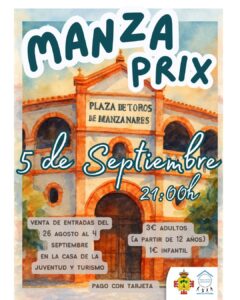 Adquiere Ya Tus Entradas para el MANZA PRIX 2025 en la Plaza de Toros de Manzanares el 5 de Septiembre a las 21:00h ¡Ventas Comenzando desde el 26 de Agosto!