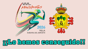 Manzanares nombrada Villa Europea del Deporte 2026: un triunfo que Julián Nieva dedica a toda la sociedad manzanareña