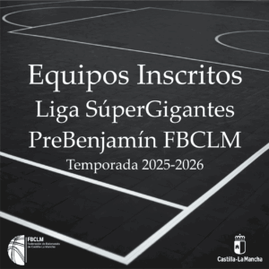 Equipos Inscritos para la Temporada 2025-2026 en la Liga #SuperGigantesPrebenjamín de la FBCLM