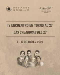 IV Encuentros ‘En Torno al 27’ en el Archivo-Museo Sánchez Mejías: Una Exposición de las Creadoras del 27