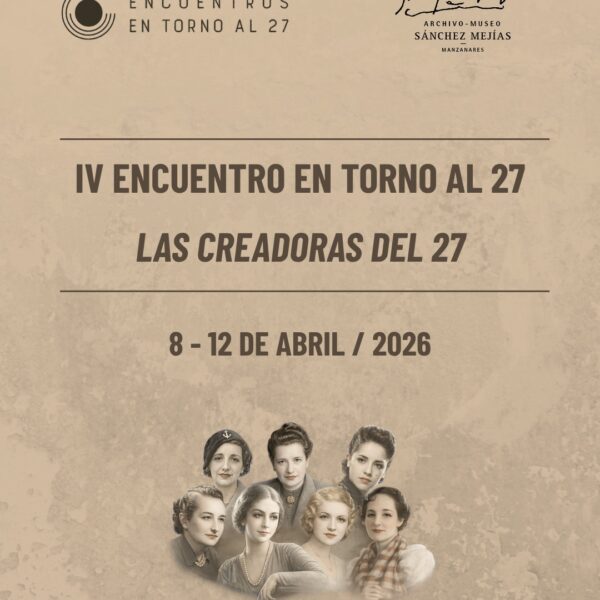 IV Encuentros ‘En Torno al 27’ en el Archivo-Museo Sánchez Mejías: Una Exposición de las Creadoras del 27